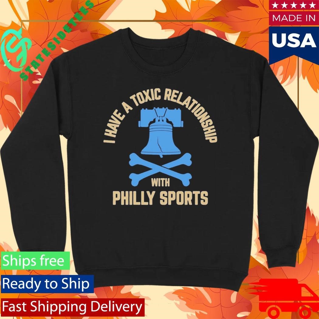 I Have A Toxic Relationship With Philly Sports – Soccer Shirt Unisex , , , Long Sleeve Tee