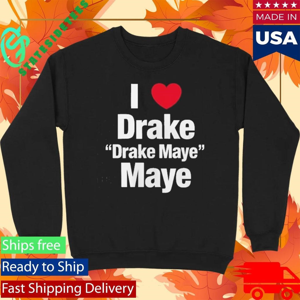 I Heart Drake Maye Drake Maybe Shirt Unisex , , , Long Sleeve Tee