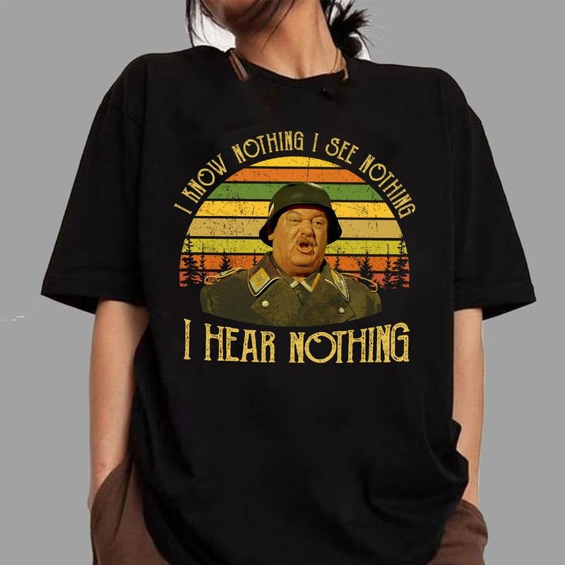 I Know Nothing I See Nothing I Hear Nothing Shirt Vintage Movie Quote Shirt Vintage Hogan'S Heroes Movie Shirt Party Shirt T-Shirts
