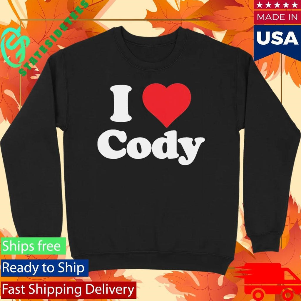 I Love Cody Shirt Unisex , , , Long Sleeve Tee
