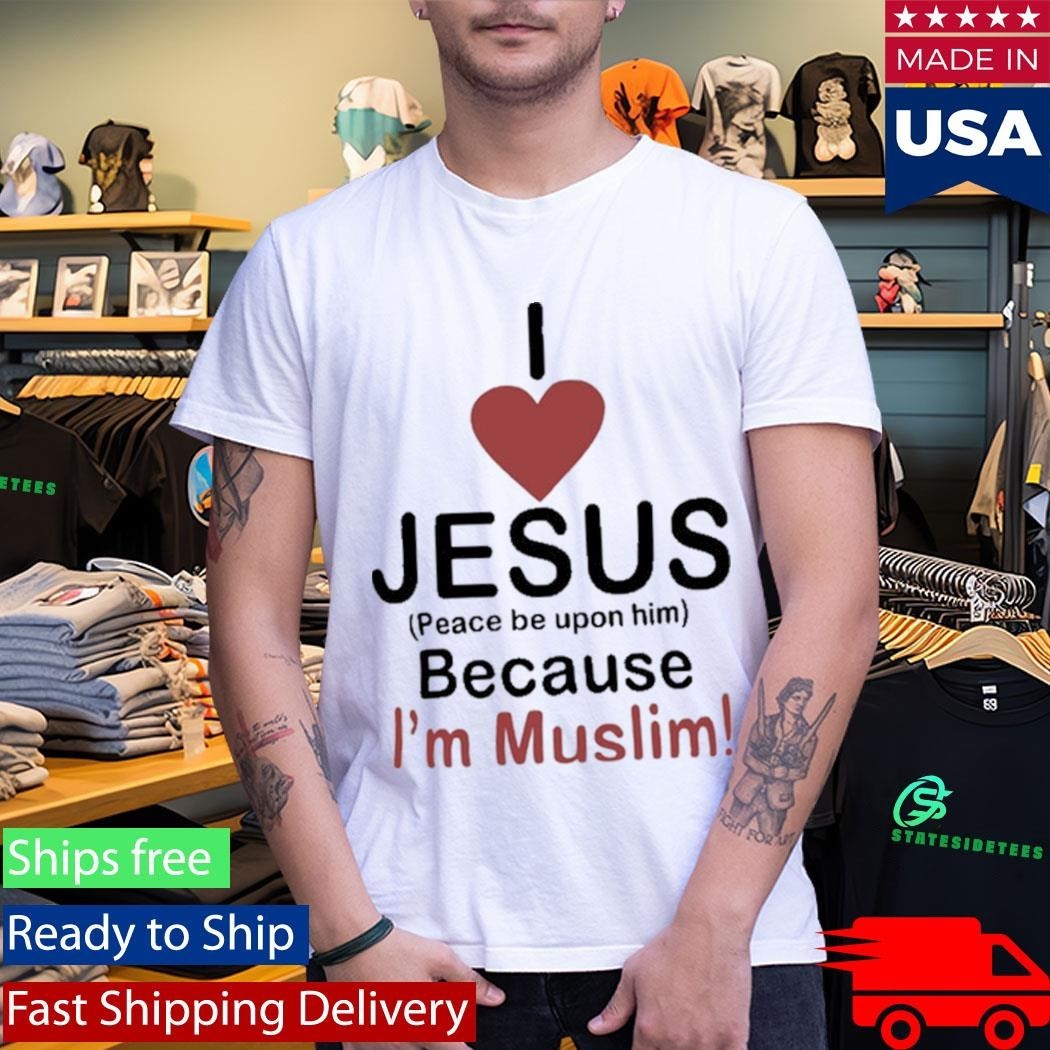 I Love Jesus Because I’m Muslim Shirt Unisex , , , Long Sleeve Tee