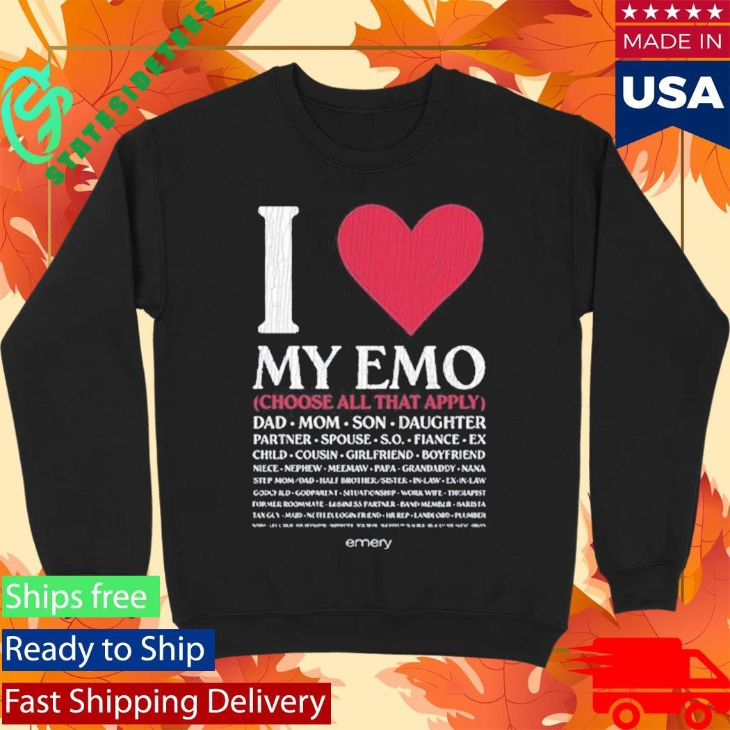 I Love My Emo Choose All That Apply Dad Mom Son Daughter Shirt Unisex , , , Long Sleeve Tee