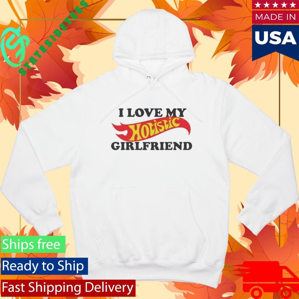 I Love My Hotistic Girlfriend Shirt Unisex , , , Long Sleeve Tee