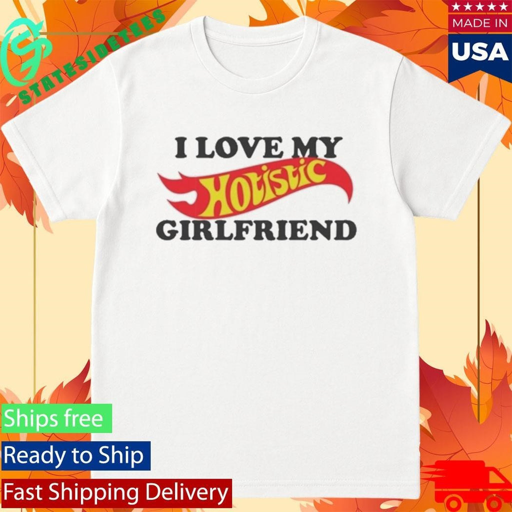 I Love My Hotistic Girlfriend Shirt Unisex , , , Long Sleeve Tee