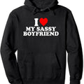 I Love My Sassy Boyfriend Cute Hooded T-Shirts