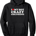 I Love My Hot Crazy Girlfriend Hooded T-Shirts
