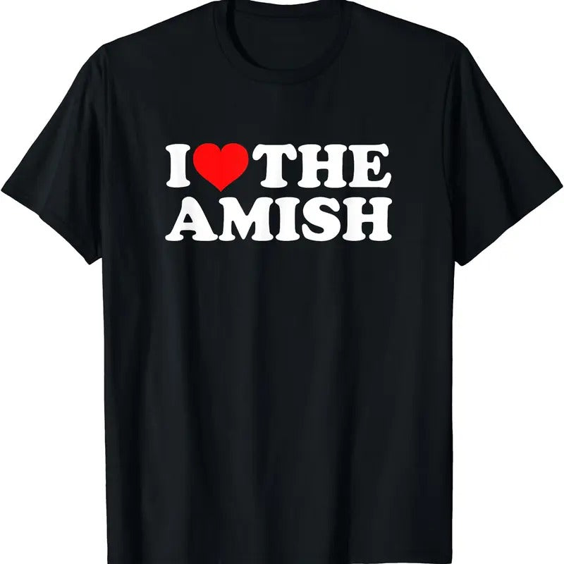 I Love Amish Cotton T-Shirts