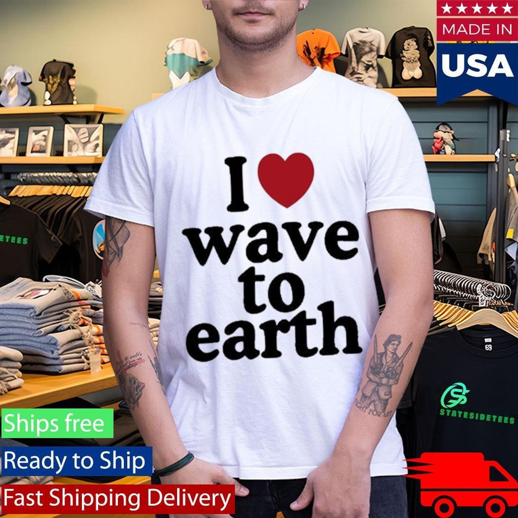 I Love Wave To Earth Shirt Unisex , , , Long Sleeve Tee