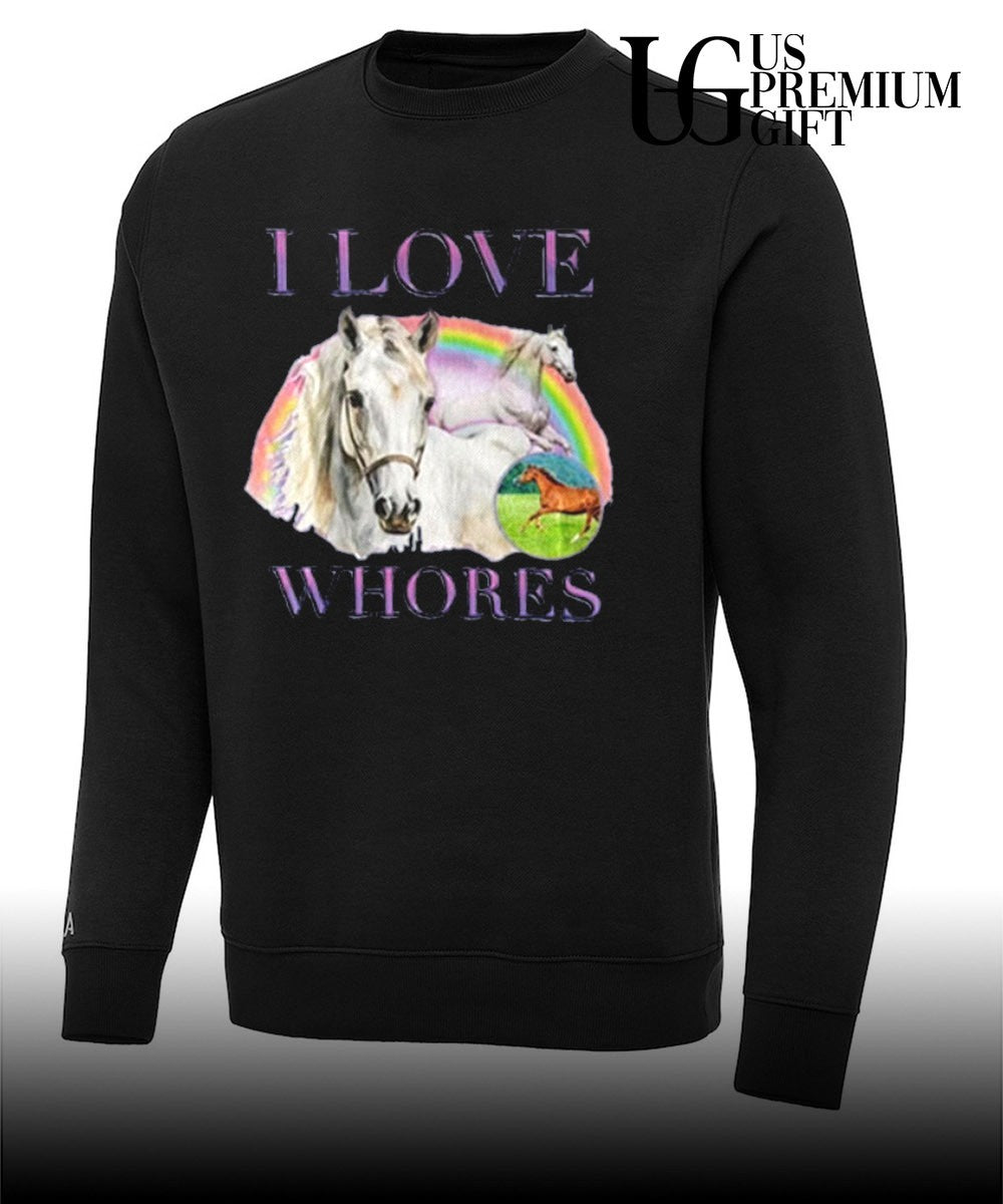 I Love Whores shirt