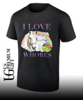 I Love Whores shirt