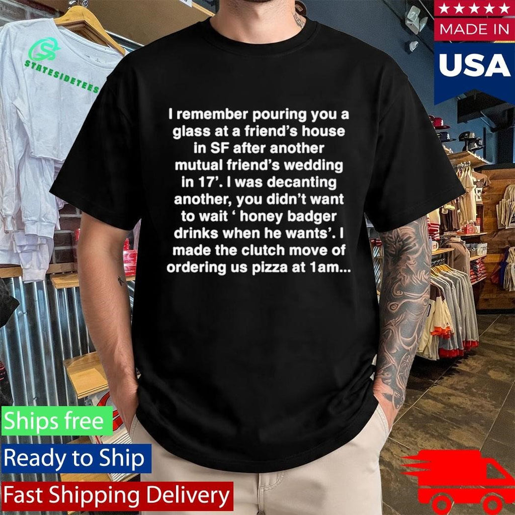 I Made The Clutch Move Of Ordering Pizza at 1AM Shirt Unisex , , , Long Sleeve Tee