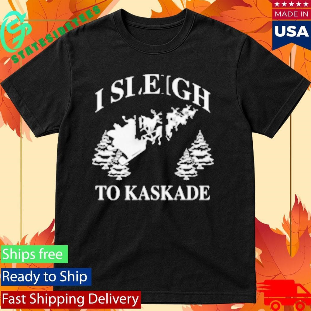 I Sleigh To Kaskade Christmas Shirt Unisex , , , Long Sleeve Tee