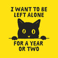 I Want To Be Left Alone