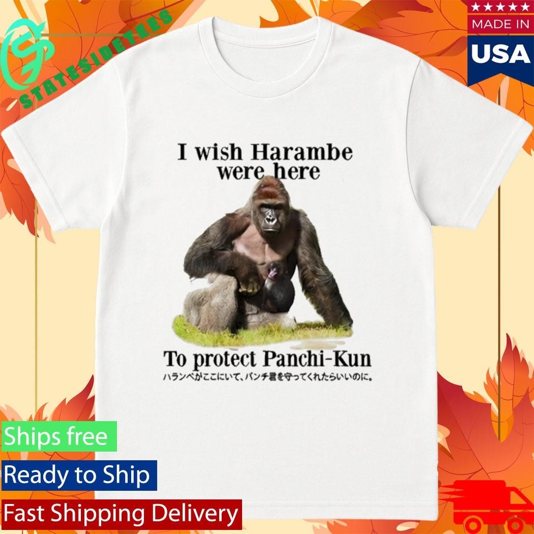 I Wish Harambe Were Here To Protect Panchikun Shirt Unisex , , , Long Sleeve Tee