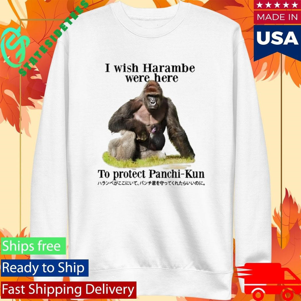 I Wish Harambe Were Here To Protect Panchikun Shirt Unisex , , , Long Sleeve Tee