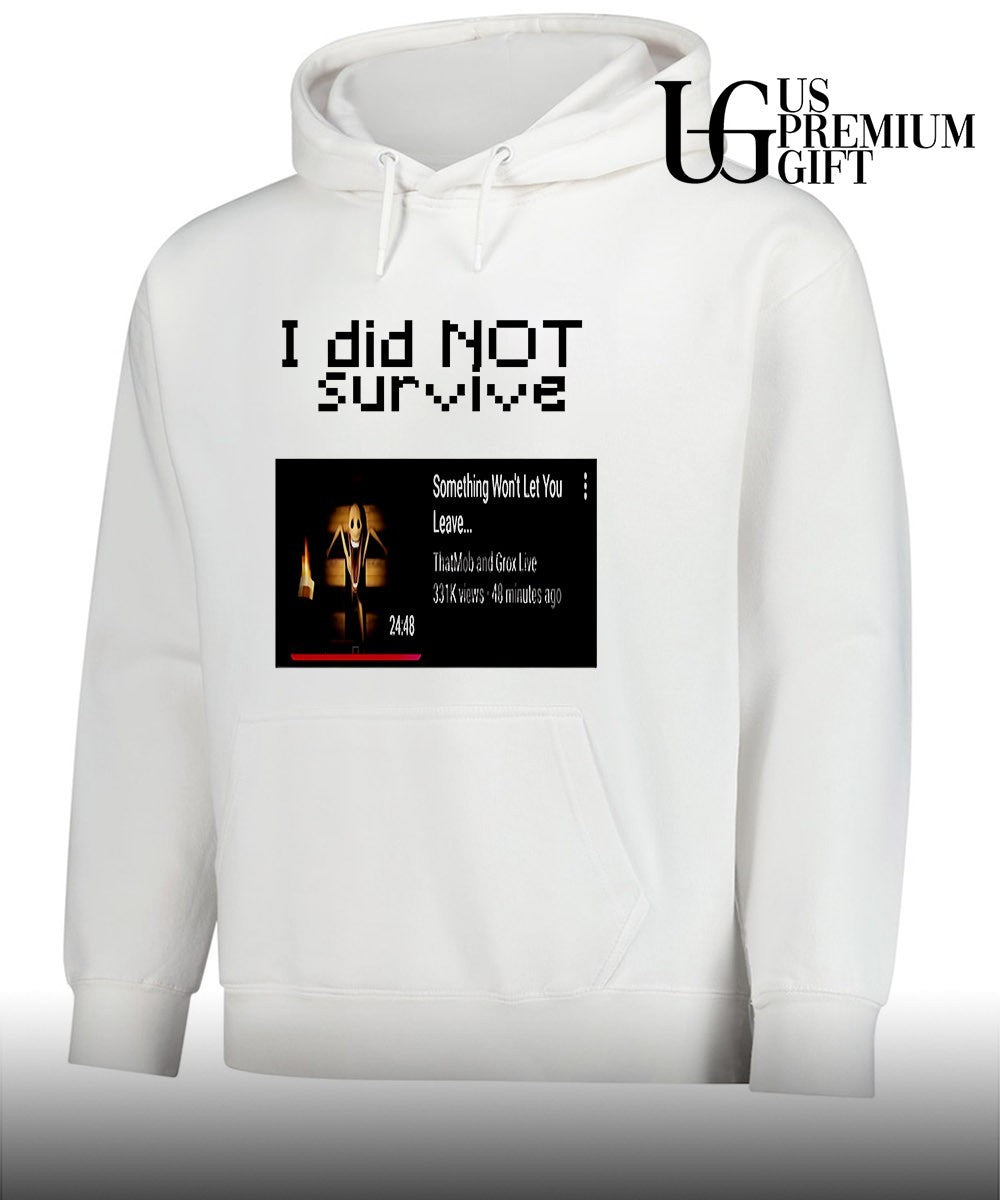 I did not survive Something Won’t Let You Leave shirt