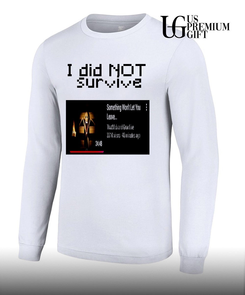 I did not survive Something Won’t Let You Leave shirt