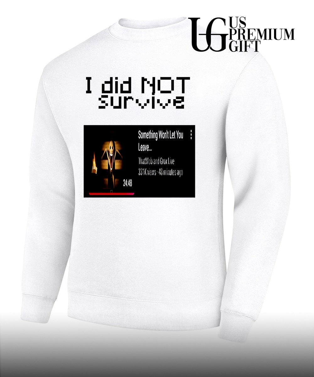 I did not survive Something Won’t Let You Leave shirt