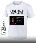 I did not survive Something Won’t Let You Leave shirt