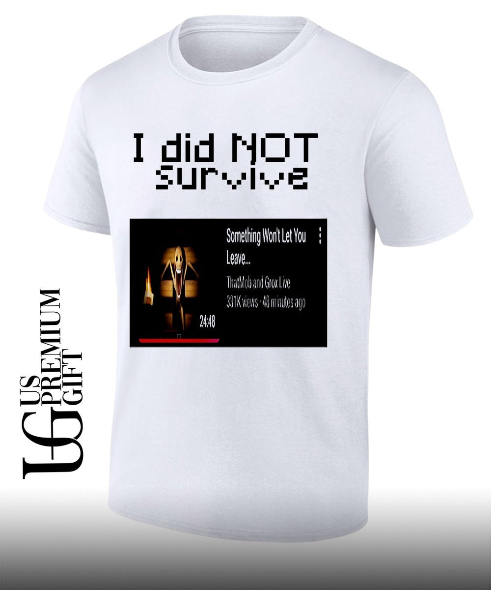 I did not survive Something Won’t Let You Leave shirt