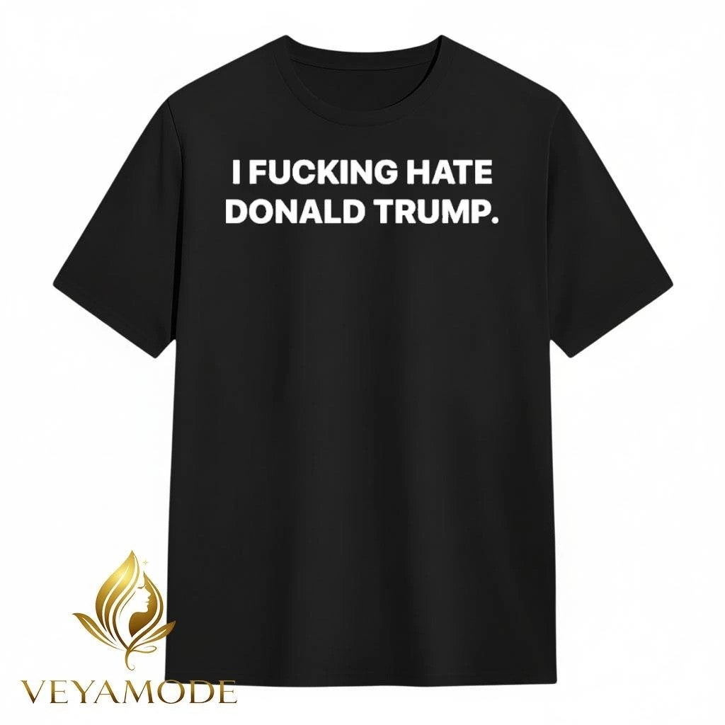 I fucking hate Donald Trump tee Unisex , , , Long Sleeve Tee