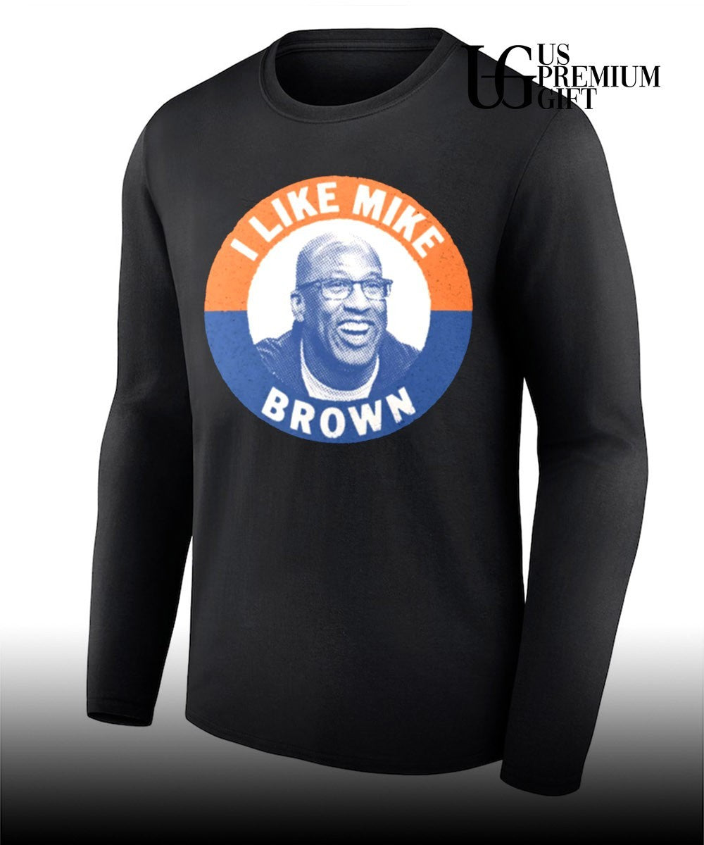 I like Mike Brow campaign shirt