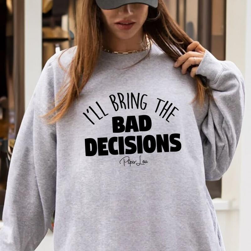 I'Ll Bring Bad Decisions T-Shirts