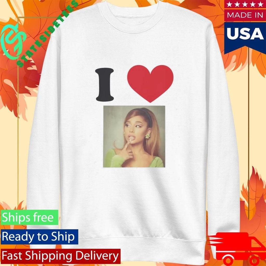 I love Ariana Grande Shirt Unisex , , , Long Sleeve Tee