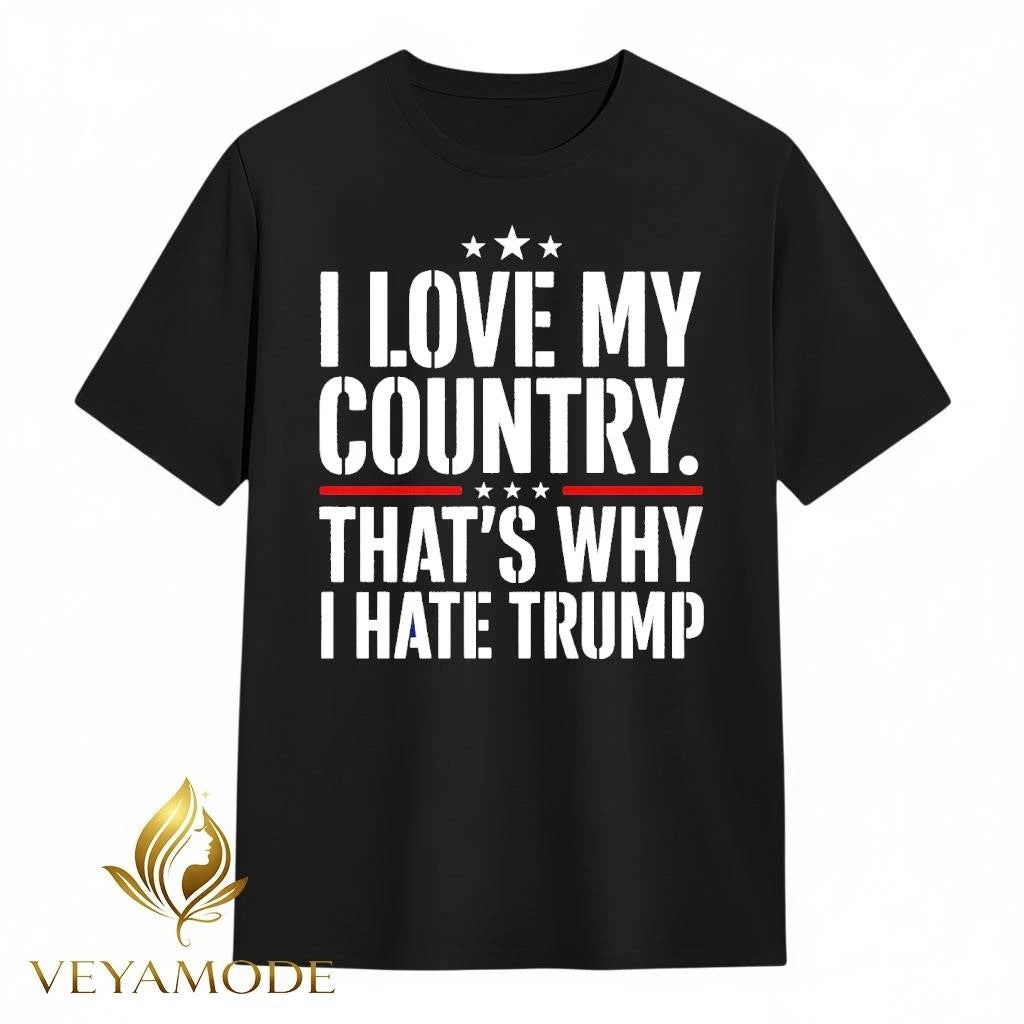 I love my country That’s why I hate Trump tee Unisex , , , Long Sleeve Tee