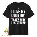 I love my country That’s why I hate Trump tee Unisex , , , Long Sleeve Tee