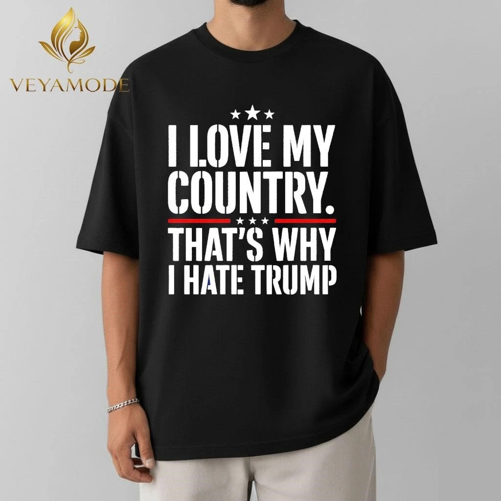 I love my country That’s why I hate Trump tee Unisex , , , Long Sleeve Tee