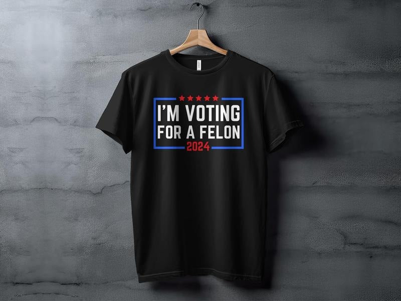 I'M Voting Felon 2024 T-Shirts