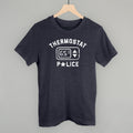 Thermostat Police T-Shirts