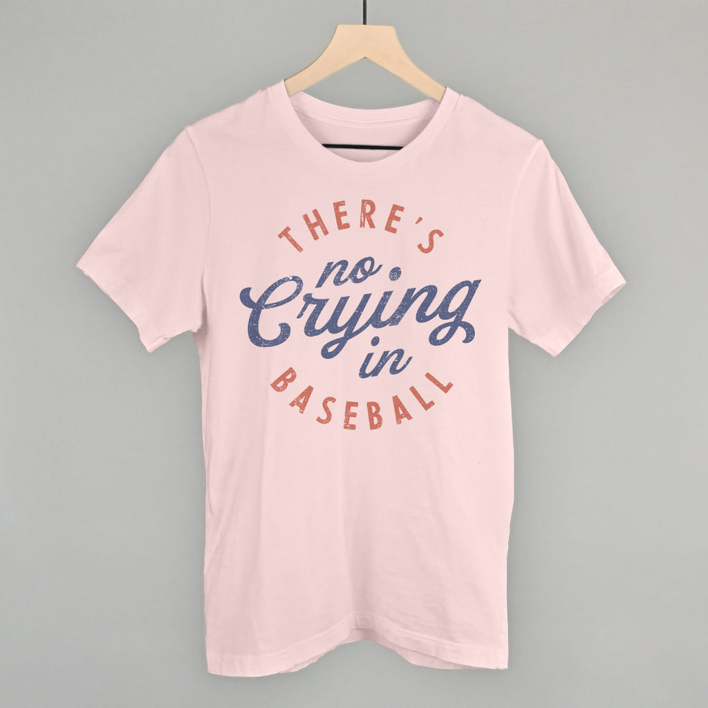 There'S No Crying Baseball T-Shirts