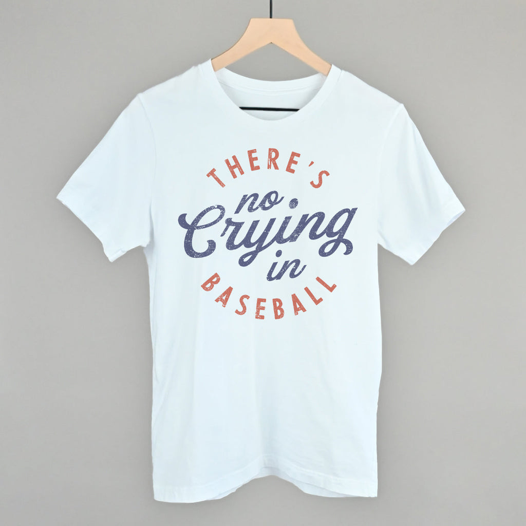 There'S No Crying Baseball T-Shirts