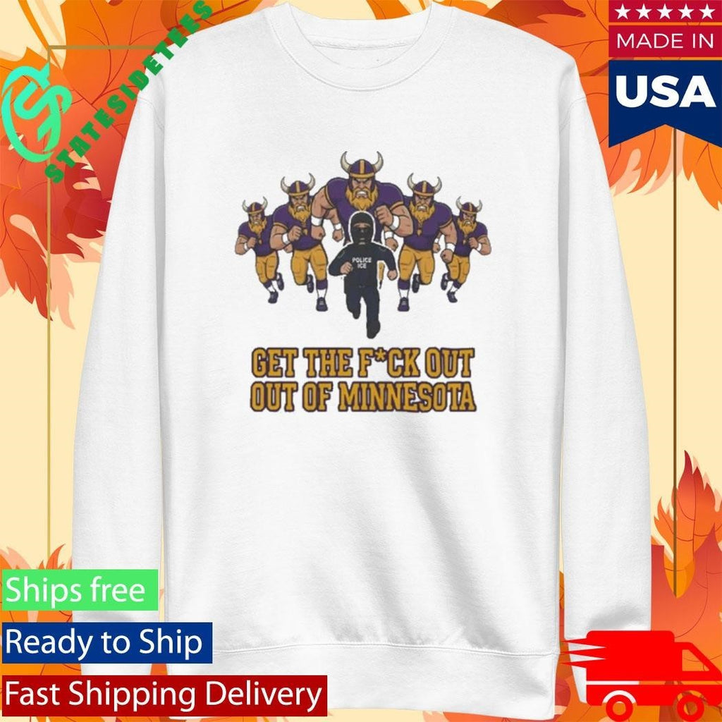 ICE Get The Fuck Out Of Minnesota Shirt Unisex , , , Long Sleeve Tee