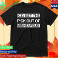 ICE Get the F Out of Minneapolis Shirt Unisex , , , Long Sleeve Tee