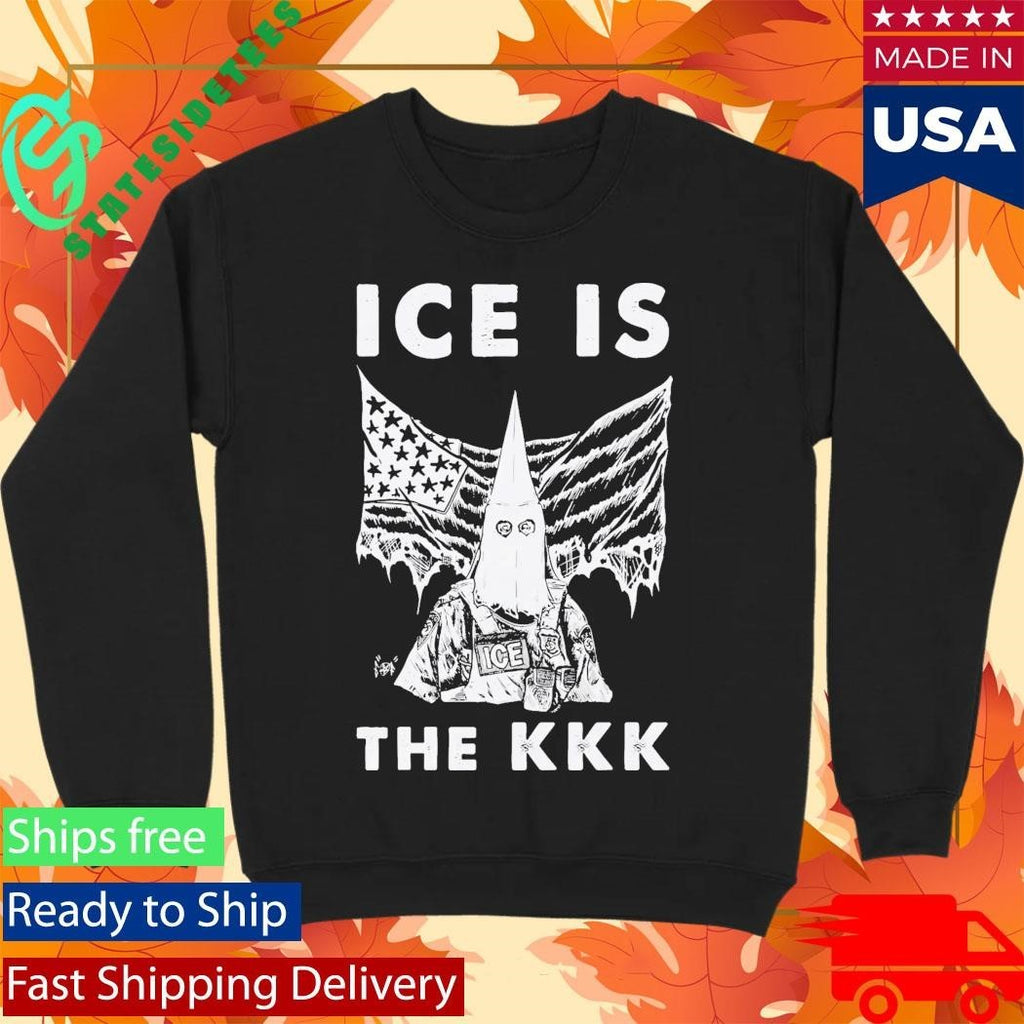 ICE Is The KKK Shirt Unisex , , , Long Sleeve Tee