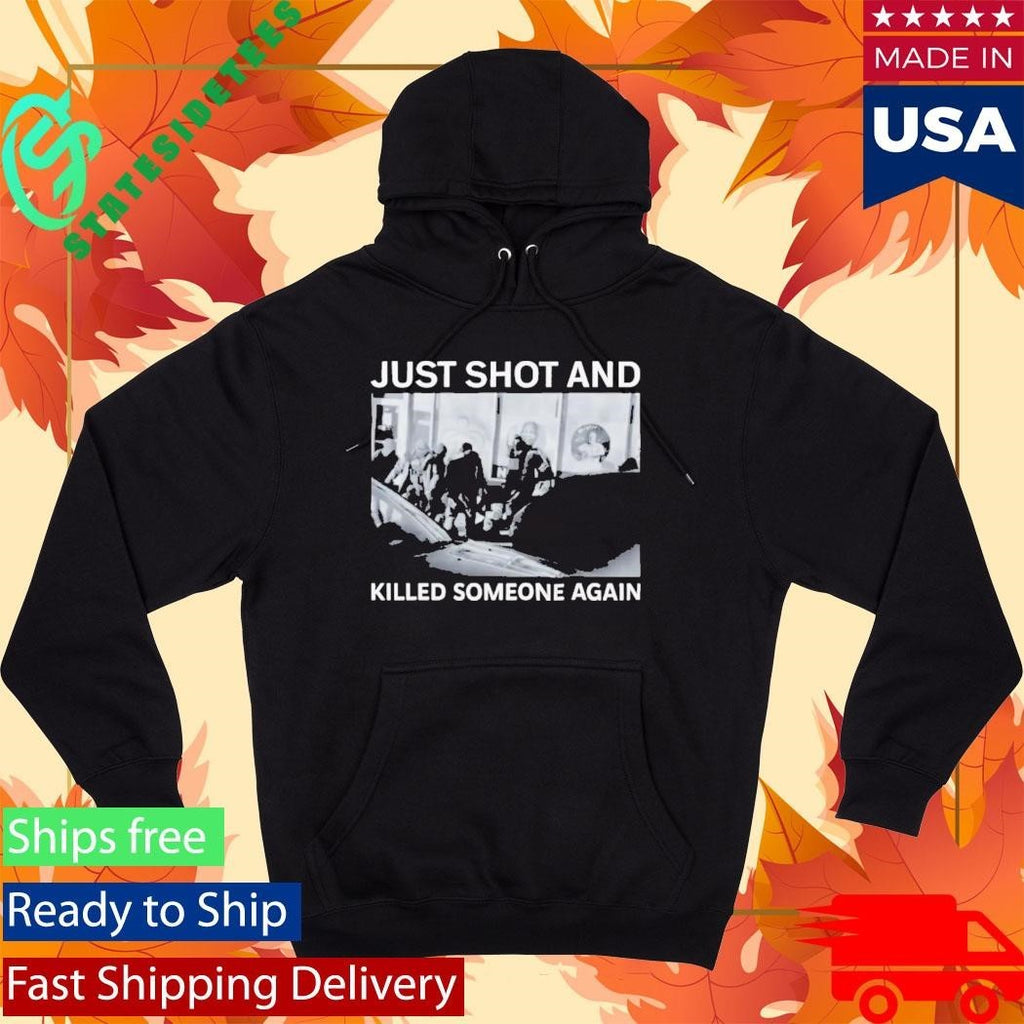 ICE Just Shot And Killed Someone Again Shirt Unisex , , , Long Sleeve Tee