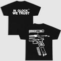 Glock Trust Double Side Black Version Menswear Unisex T-shirt, Sweatshirt, Hoodie (1)