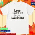 Idlewild Love Steals Us From Loneliness Shirt Unisex , , , Long Sleeve Tee