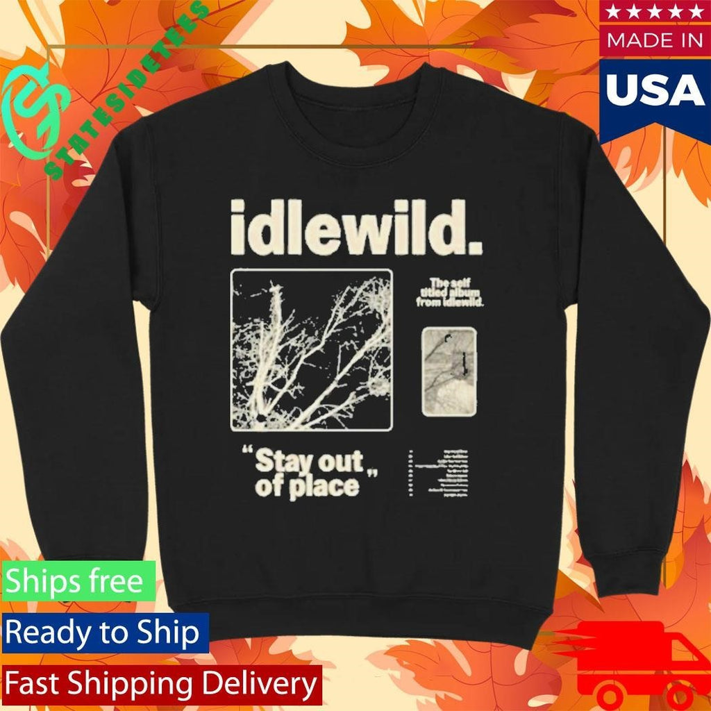 Idlewild Stay Out Of Place Shirt Unisex , , , Long Sleeve Tee