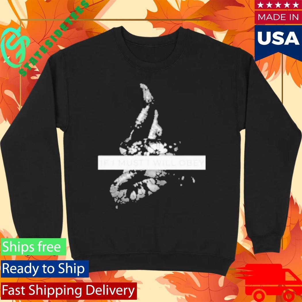 If I Must, I Will Obery Unisex , , , Long Sleeve Tee