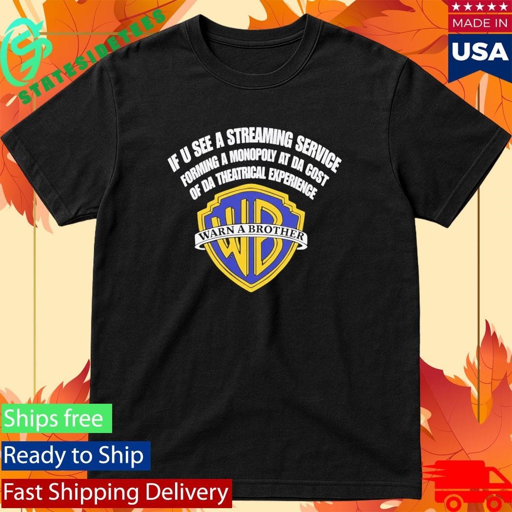 If U See a Streaming Service Warn a Brother Shirt Unisex , , , Long Sleeve Tee