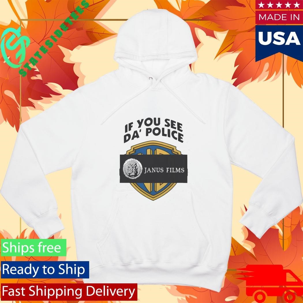 If You See Da Police Janus Films Shirt Unisex , , , Long Sleeve Tee