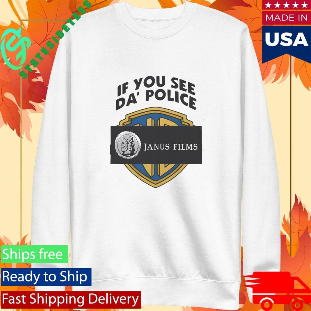 If You See Da Police Janus Films Shirt Unisex , , , Long Sleeve Tee