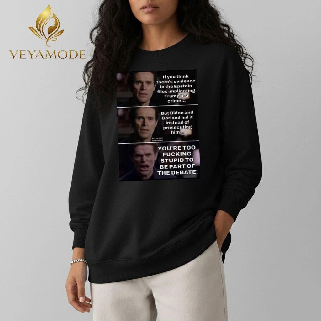 If you think there’s evidence in the Epstein files implicating Trump in a crime tee Unisex , , , Long Sleeve Tee