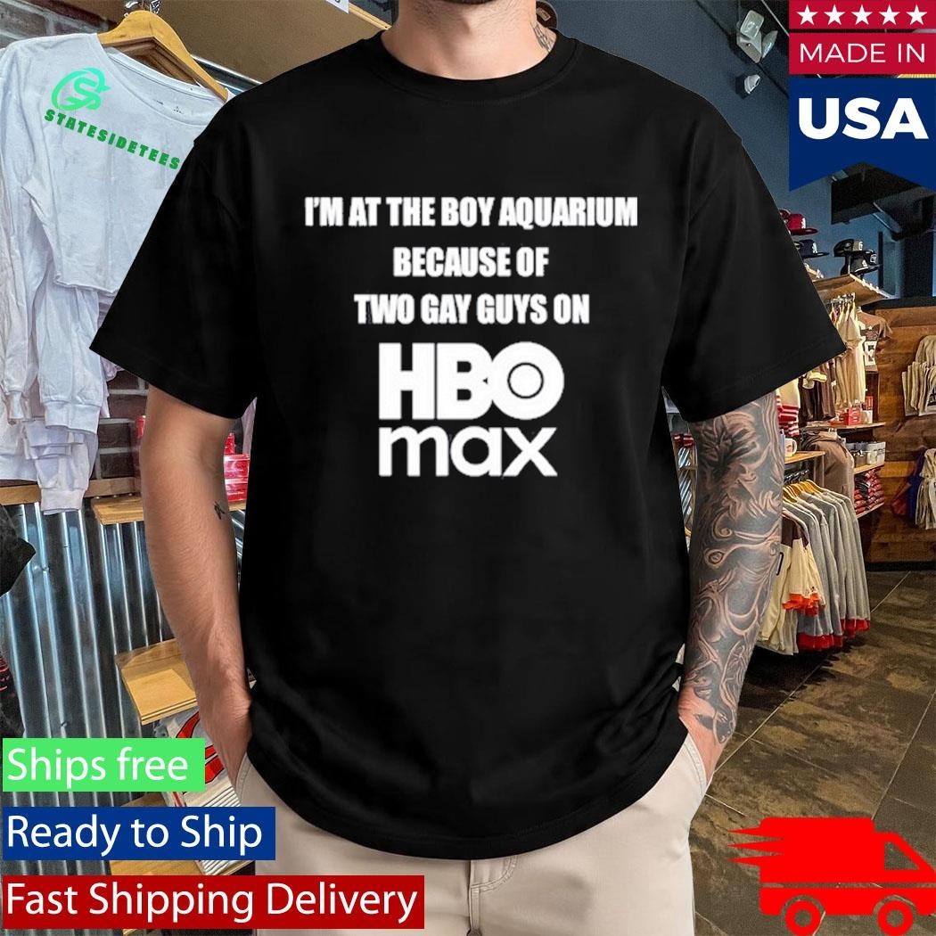 I’m At The Boy Aquarium Because Of Two Gay Guys On Hbo Max Shirt Unisex , , , Long Sleeve Tee