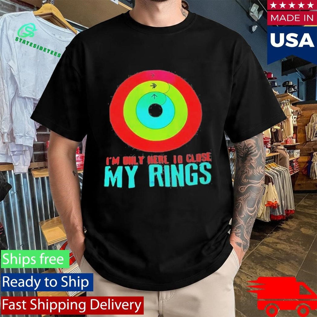 Im Only Here To Close My Rings Shirt Unisex , , , Long Sleeve Tee