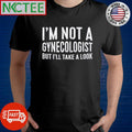 I’m not a gynecologist but i’ll take a look shirt Unisex , , , Long Sleeve Tee
